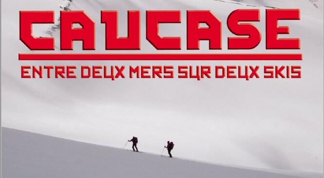 CINEMONTAGNE avec MALRAUX : 10 - CAUCASE : ENTRE DEUX MERS SUR DEUX SKIS image article